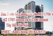 Bán 2 căn hộ chung cư căn M1 1706 và M2 1705 chung cư 6 TH Element Tây Hồ, Hà Nội
