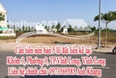 Cần tiền nên bán 5 lô đất liền kề tại Khóm 3, Phường 9, TP.Vĩnh Long, Tỉnh Vĩnh Long